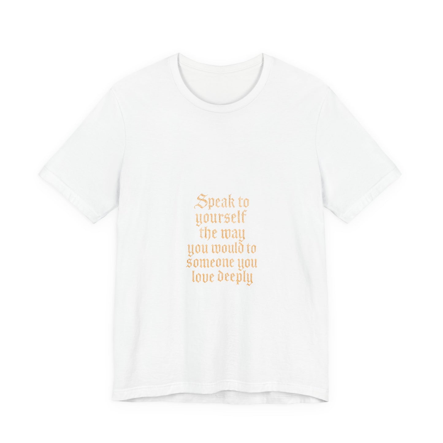 Speak to Yourself – Jersey Short Sleeve Tee