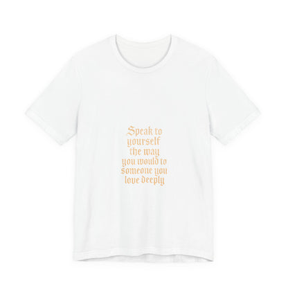 Speak to Yourself – Jersey Short Sleeve Tee