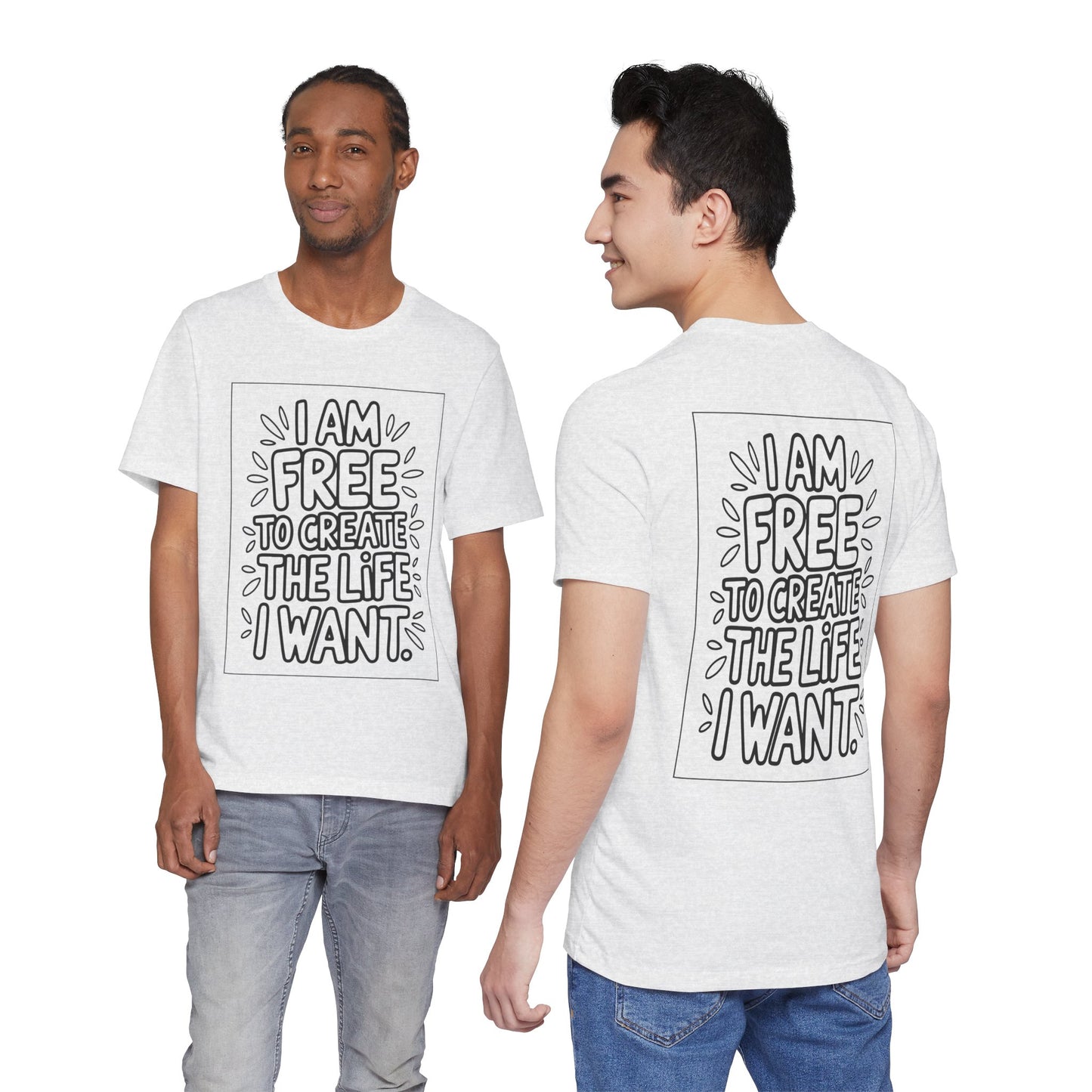 Free to Create the Life I Want – Affirmation Tee