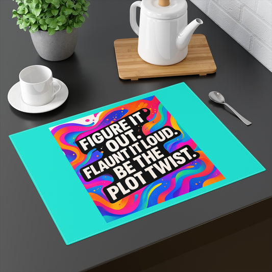 Be The Plot Twist — Turquoise Placemat