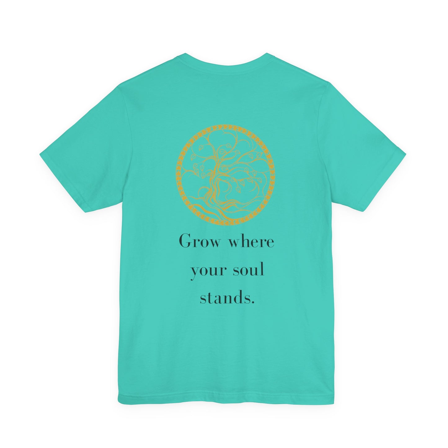 Grow Where Your Soul Stands – Jersey Short Sleeve Tee
