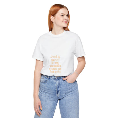 Speak to Yourself – Jersey Short Sleeve Tee