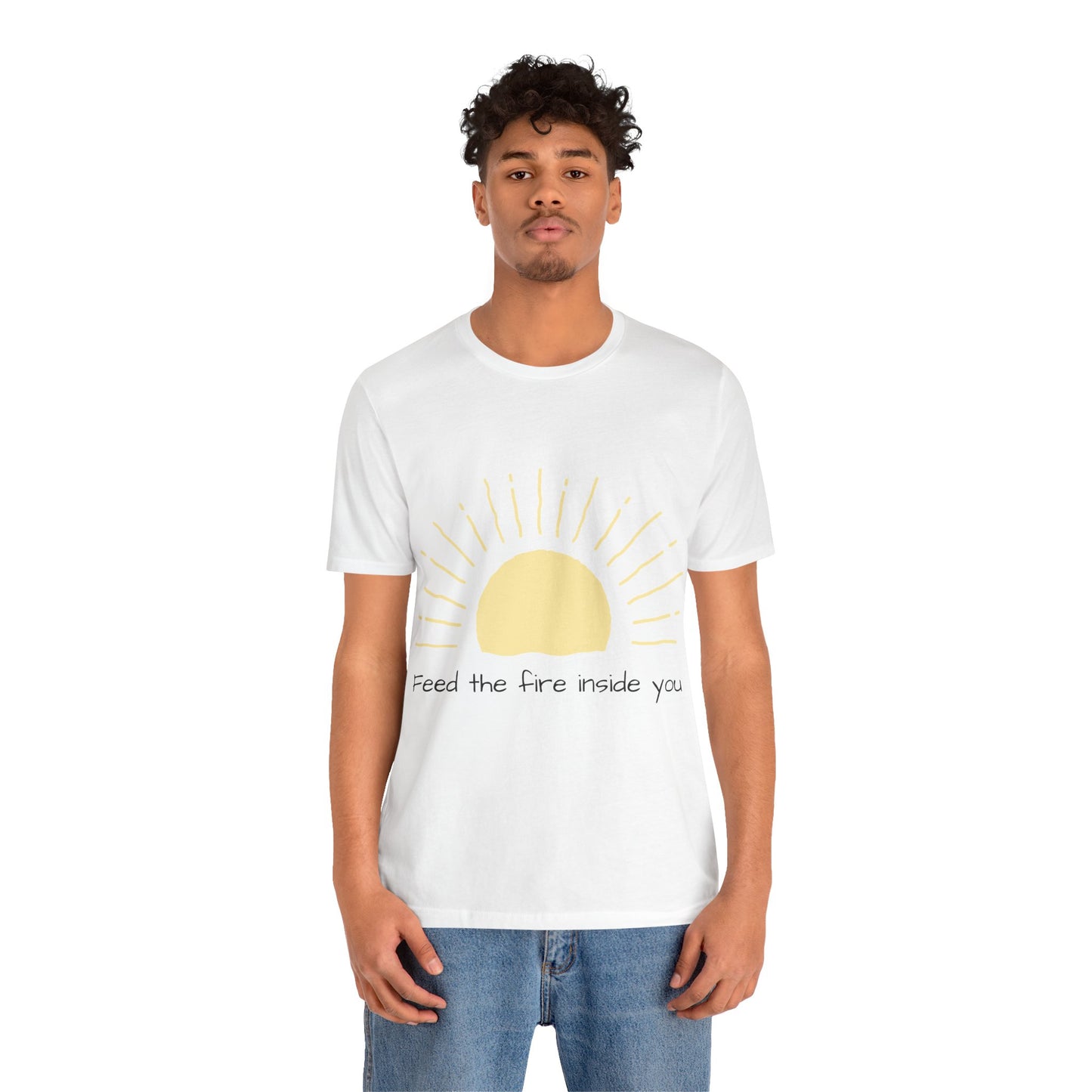 Feed the Fire Inside You – Jersey Short Sleeve Tee