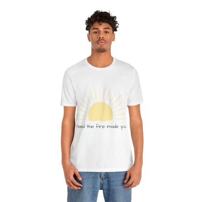 Feed the Fire Inside You – Jersey Short Sleeve Tee