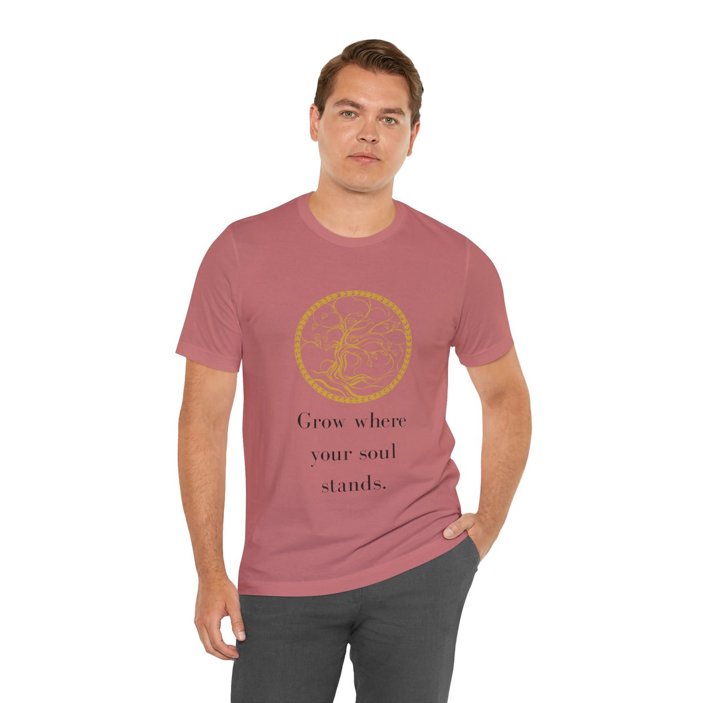 Grow Where Your Soul Stands – Jersey Short Sleeve Tee