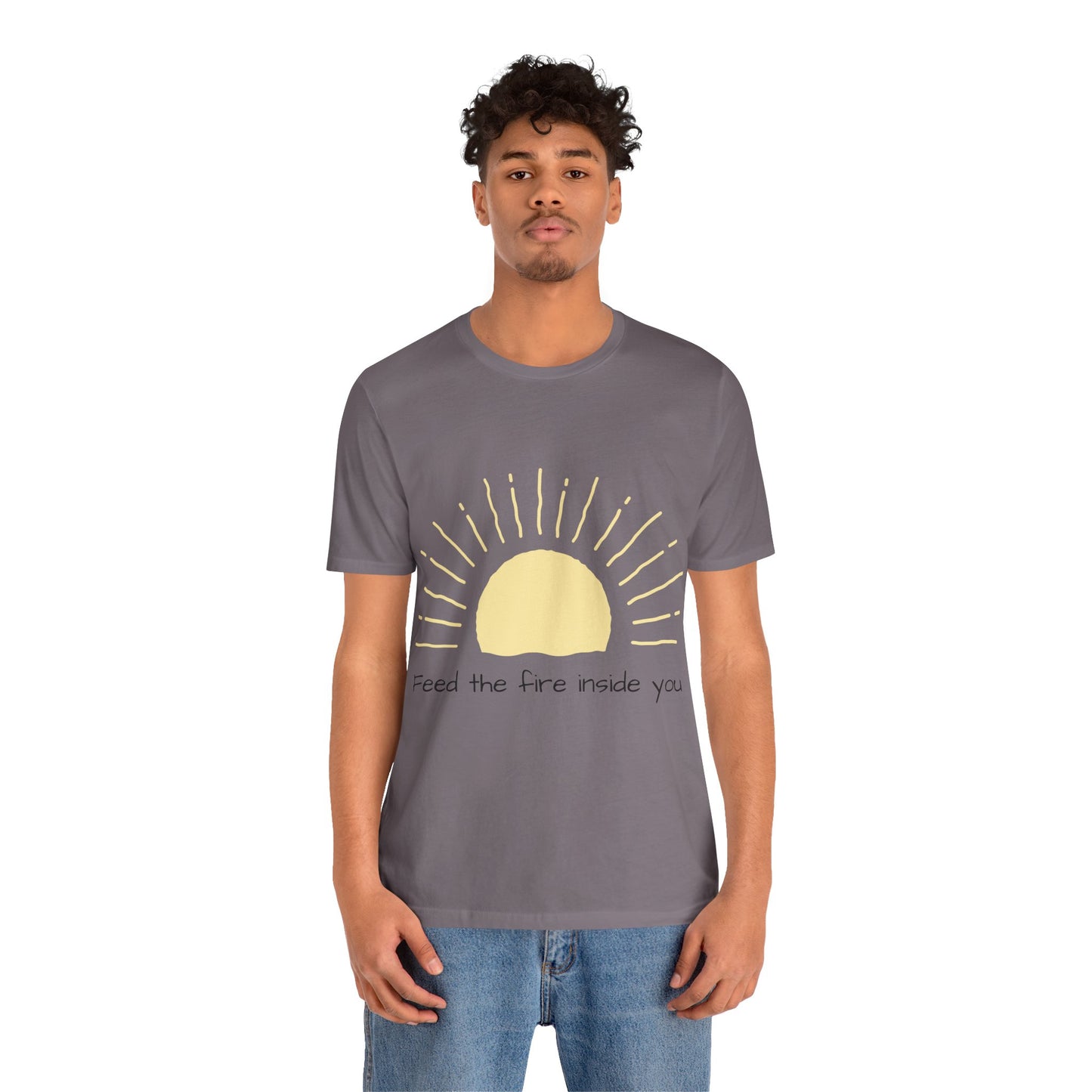 Feed the Fire Inside You – Jersey Short Sleeve Tee