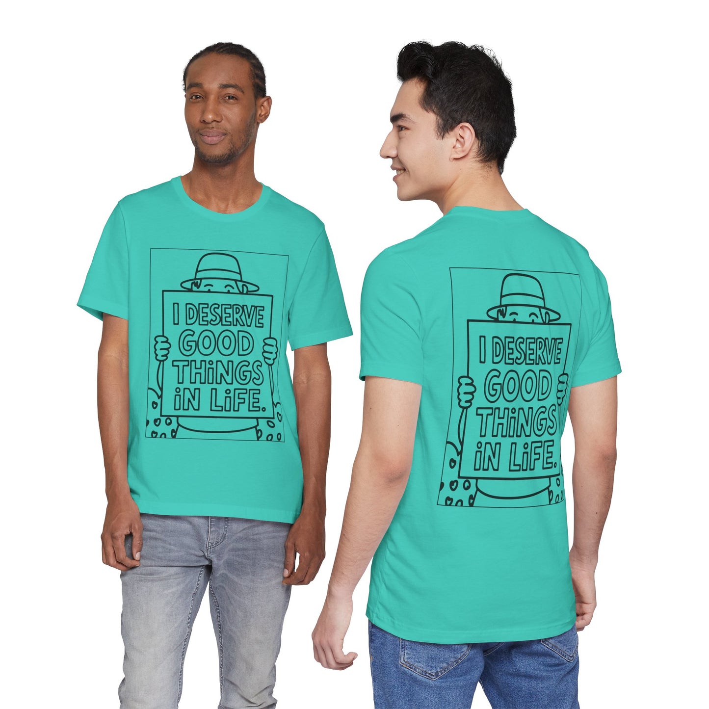 I Deserve Good Things in Life – Affirmation Tee