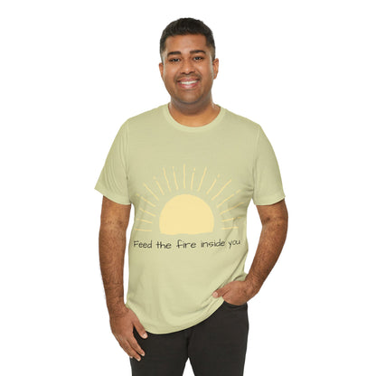 Feed the Fire Inside You – Jersey Short Sleeve Tee