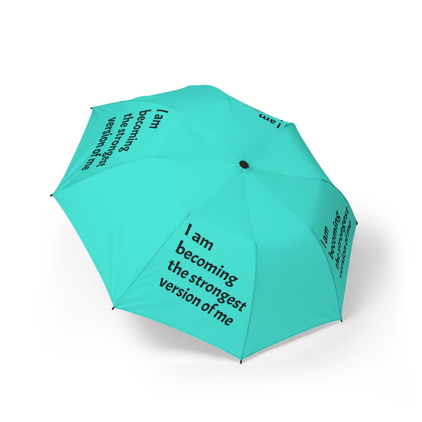 "I Am Becoming The Strongest Version Of Me" — Turquoise Semi‑Automatic Foldable Umbrella