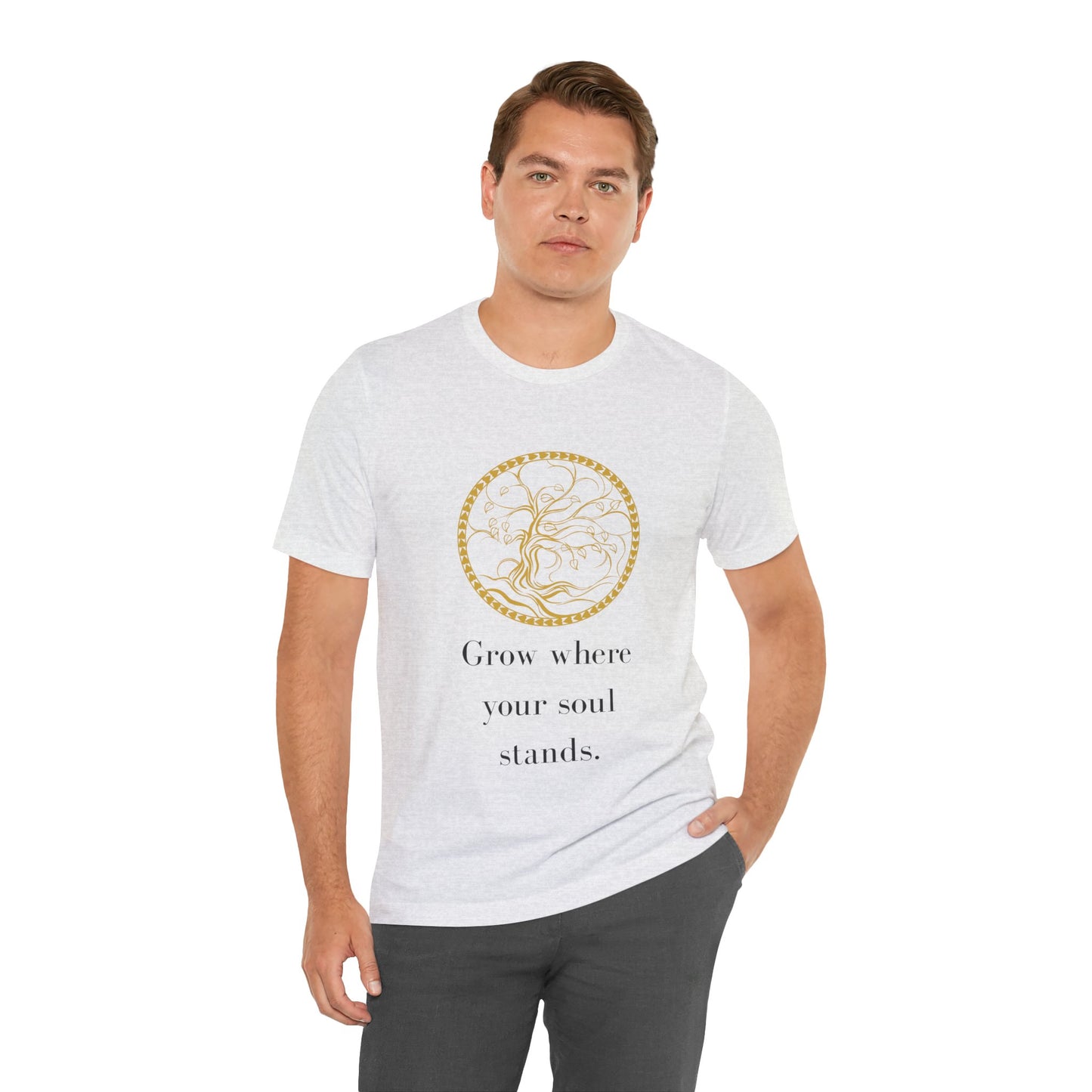 Grow Where Your Soul Stands – Jersey Short Sleeve Tee