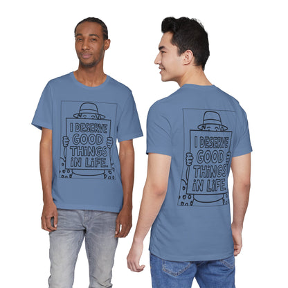 I Deserve Good Things in Life – Affirmation Tee