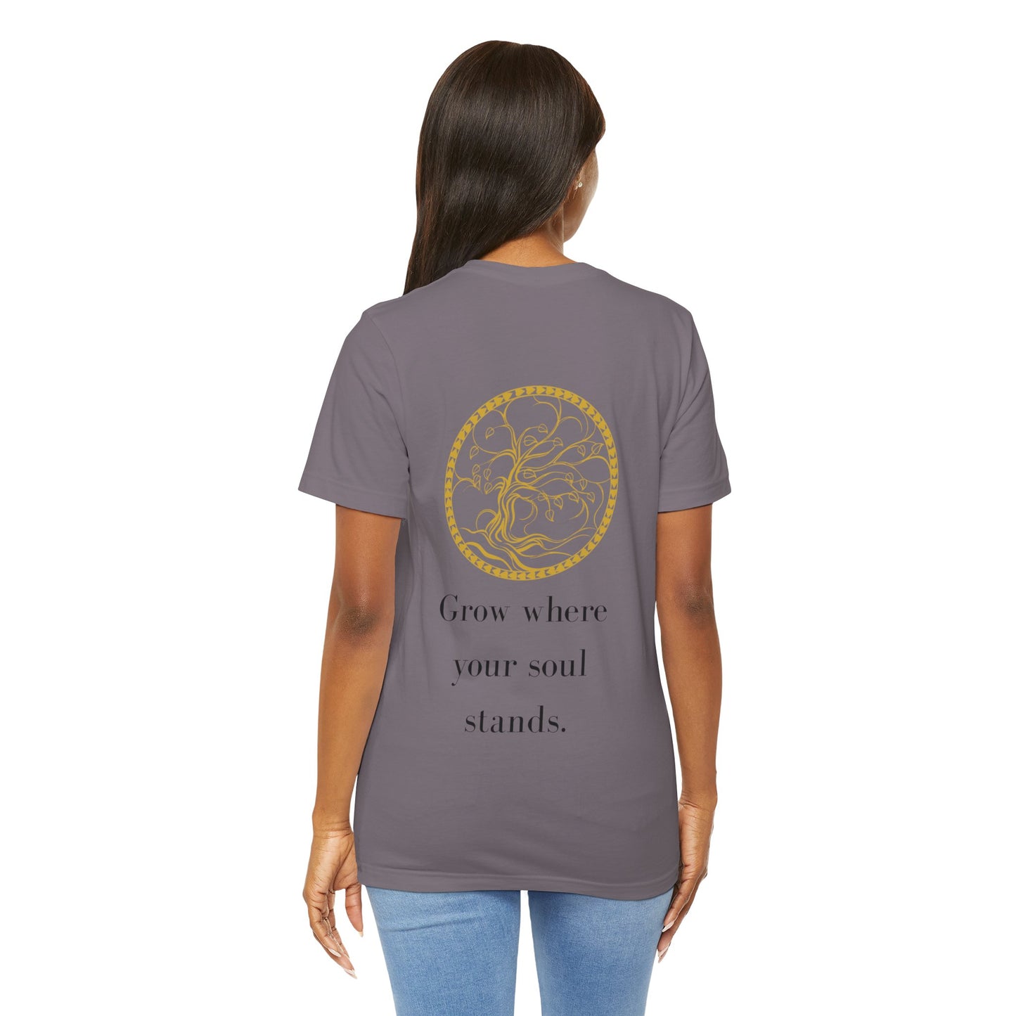 Grow Where Your Soul Stands – Jersey Short Sleeve Tee