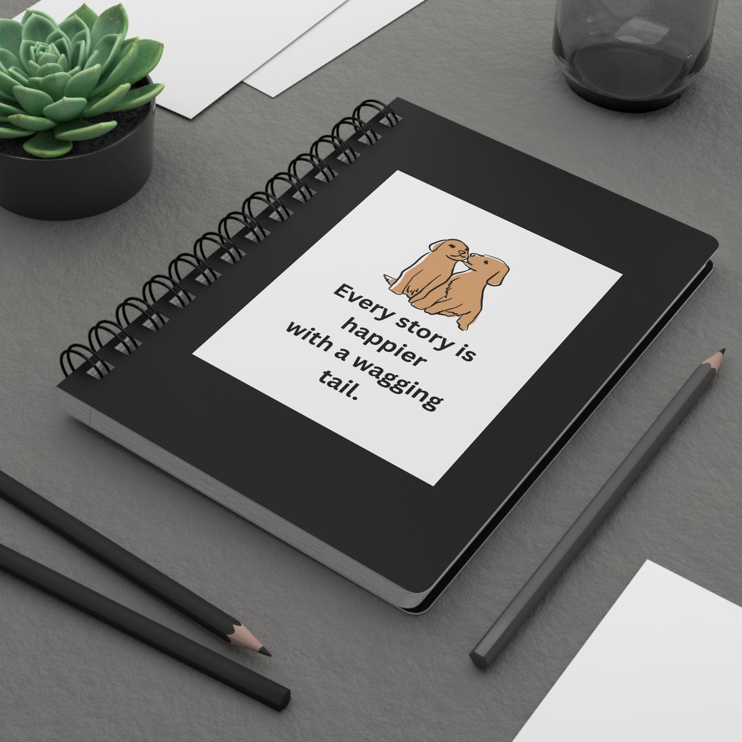 Every Story Is Happier With a Wagging Tail — Loyal Companion Dogs Spiral Notebook for Writing & Quiet Moments (Black Cover)