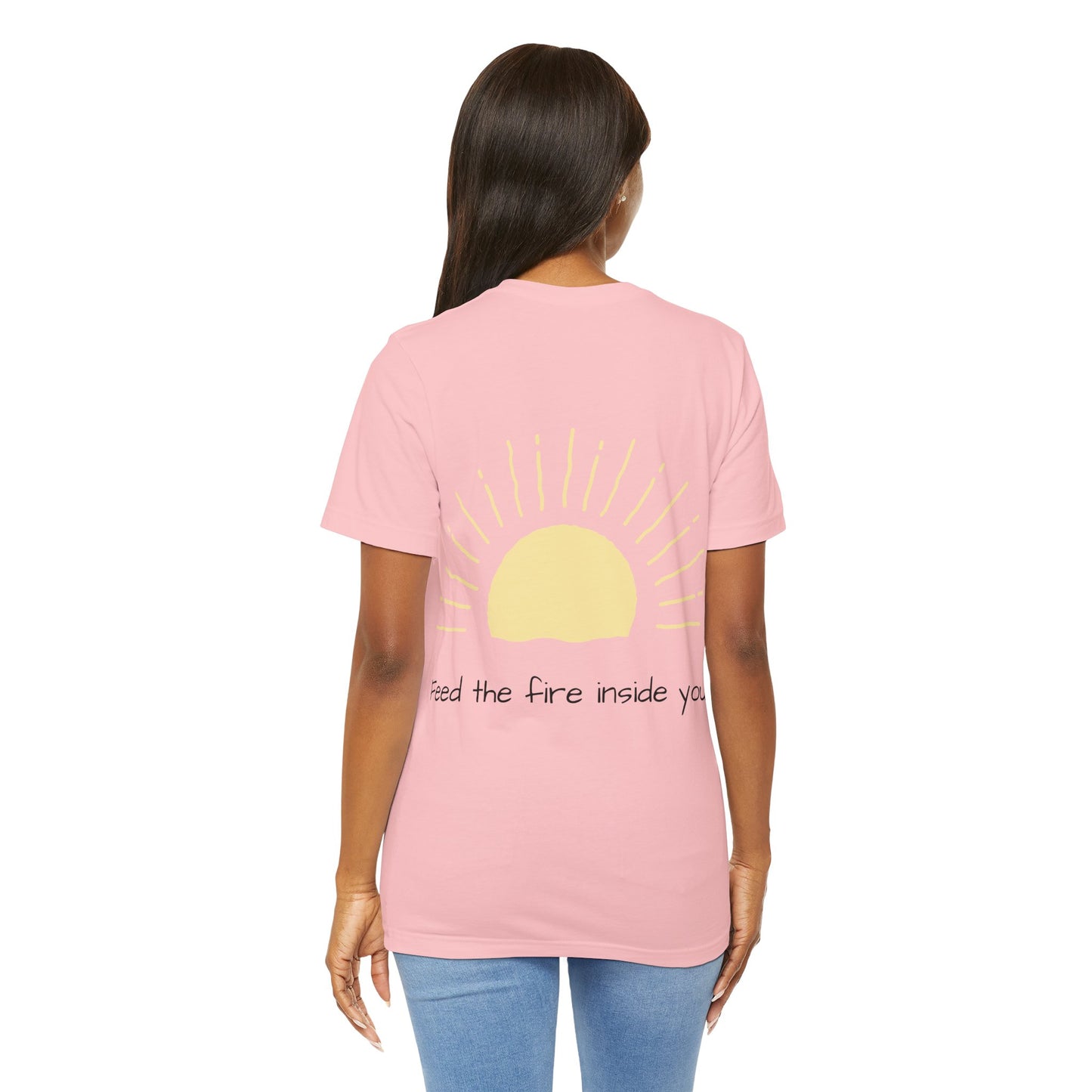 Feed the Fire Inside You – Jersey Short Sleeve Tee