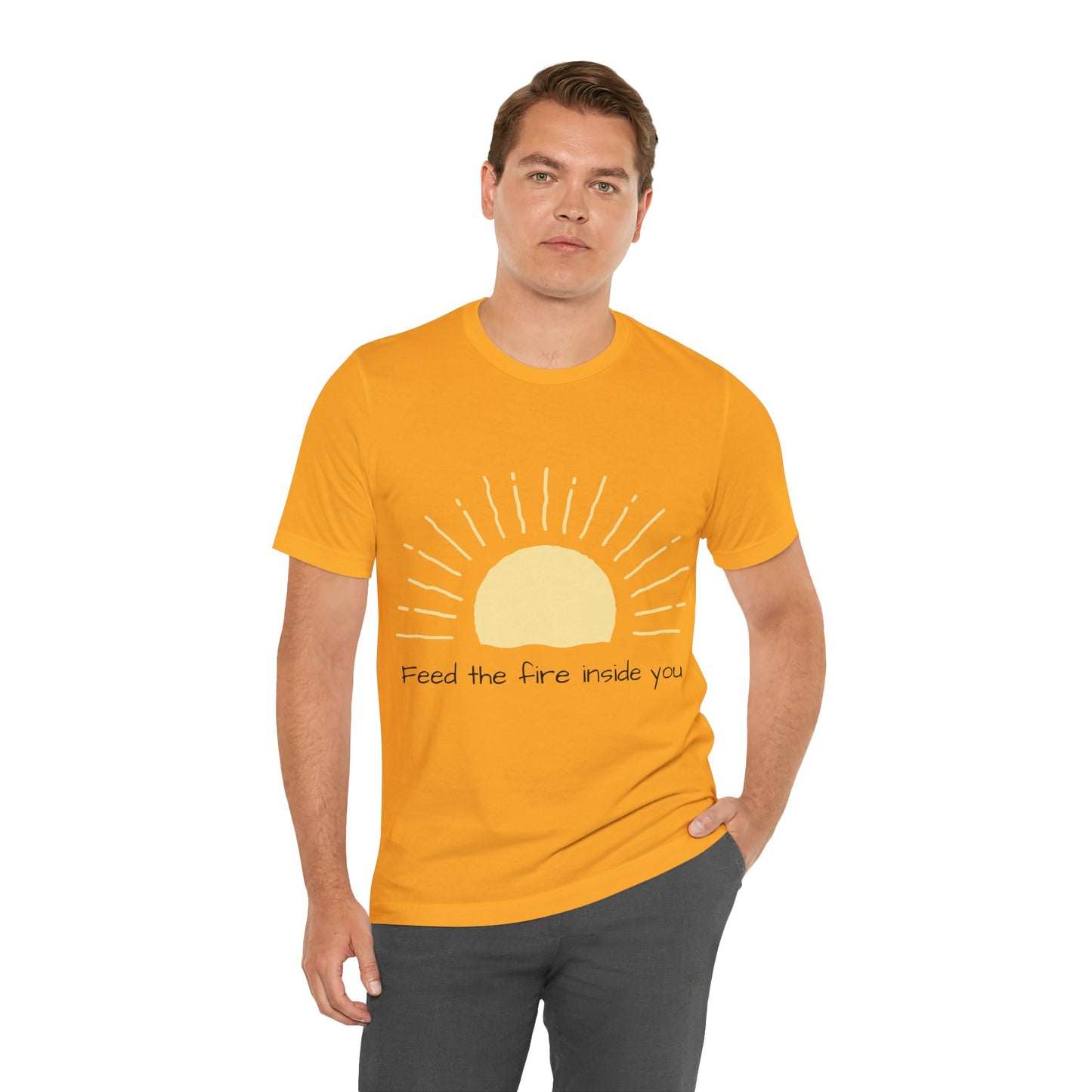 Feed the Fire Inside You – Jersey Short Sleeve Tee
