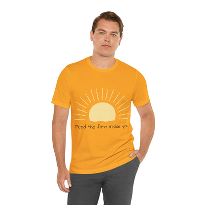 Feed the Fire Inside You – Jersey Short Sleeve Tee
