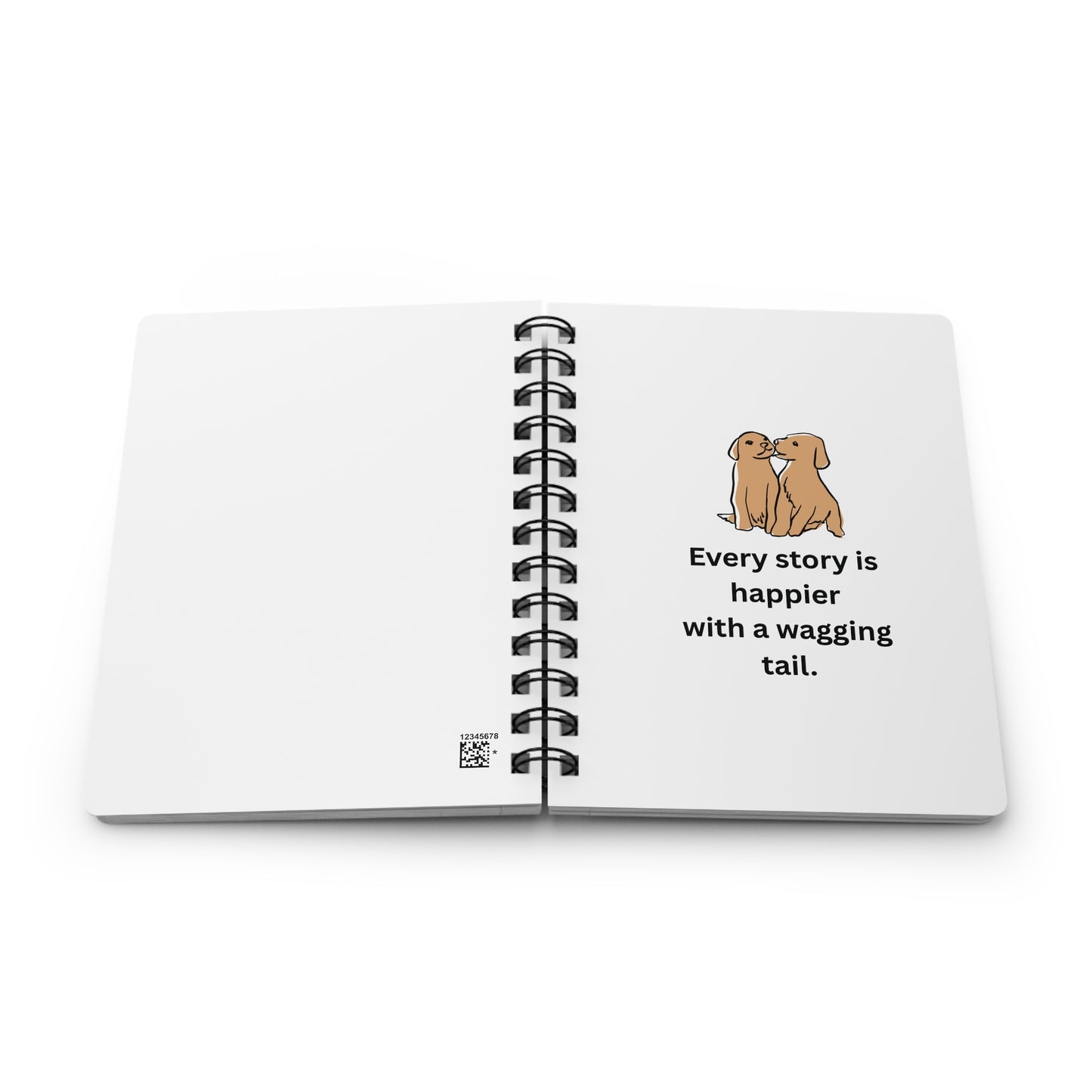 Every Story Is Happier With a Wagging Tail — Loyal Companion Dogs Spiral Notebook for Writing & Quiet Moments (White Cover)