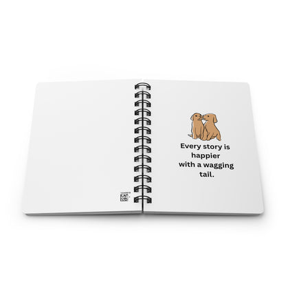 Every Story Is Happier With a Wagging Tail — Loyal Companion Dogs Spiral Notebook for Writing & Quiet Moments (White Cover)