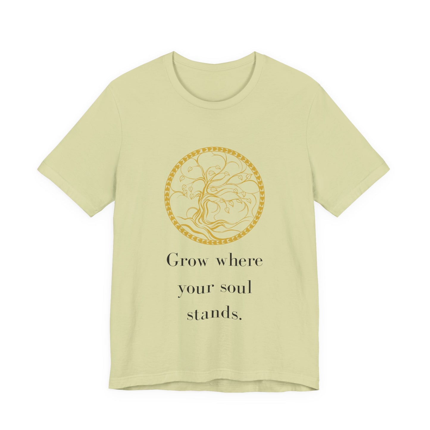 Grow Where Your Soul Stands – Jersey Short Sleeve Tee
