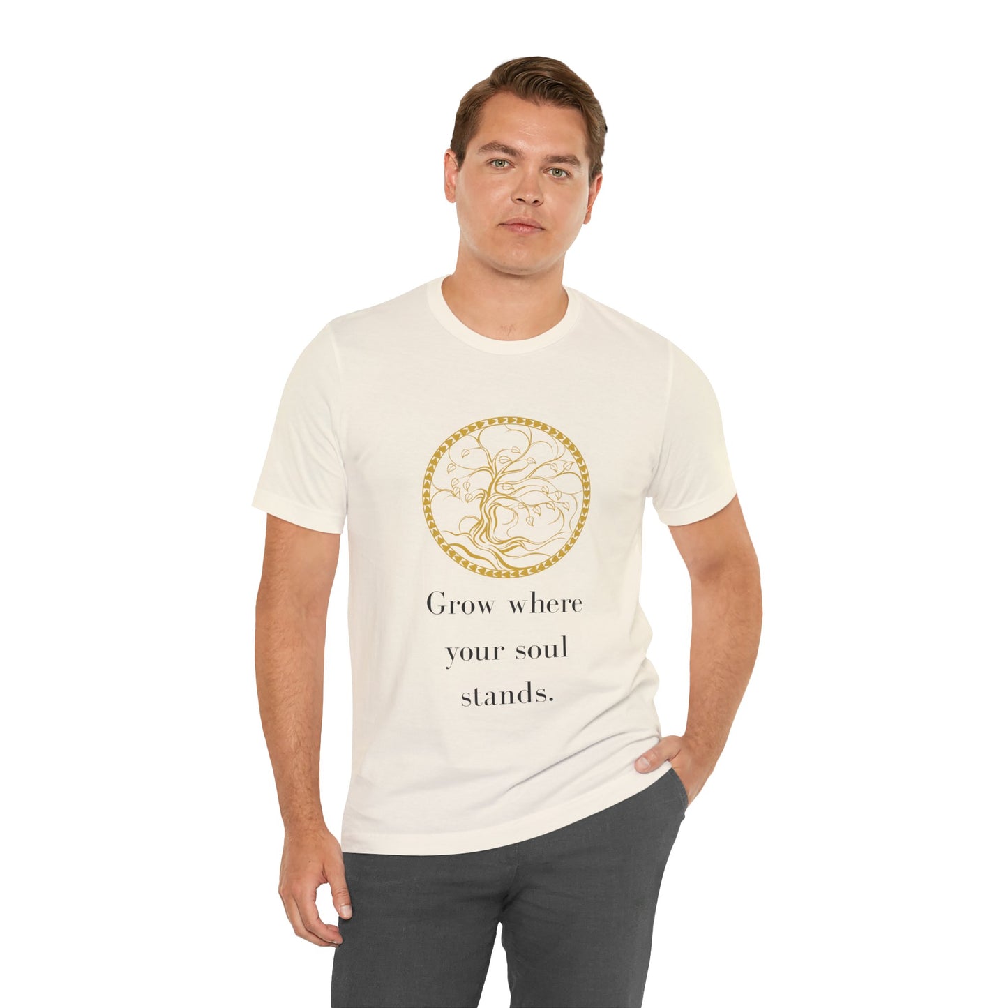 Grow Where Your Soul Stands – Jersey Short Sleeve Tee