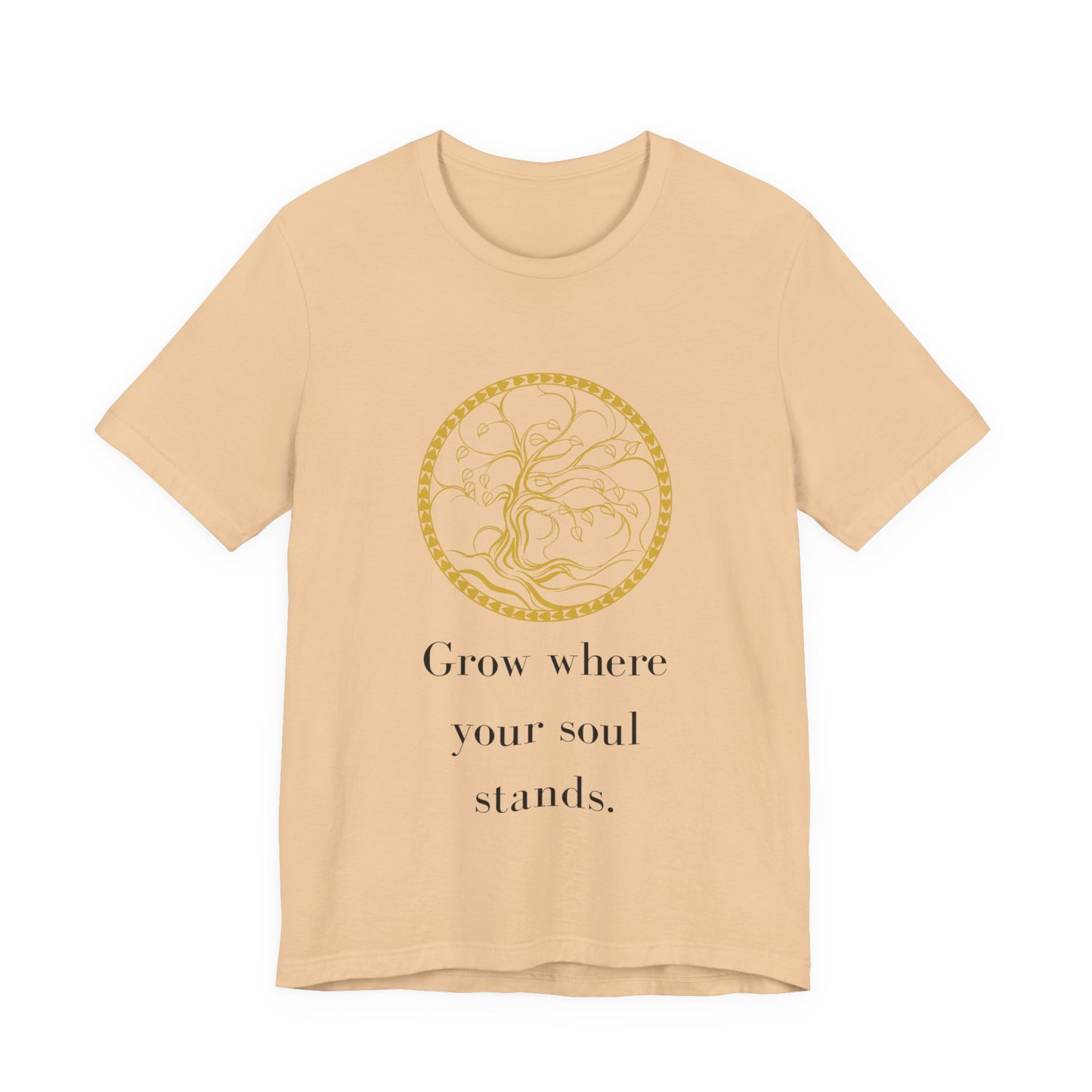 Grow Where Your Soul Stands – Jersey Short Sleeve Tee