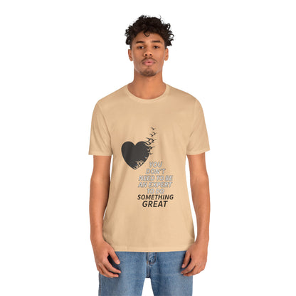 You Don’t Need to Be an Expert – Jersey Short Sleeve Tee