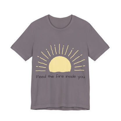 Feed the Fire Inside You – Jersey Short Sleeve Tee