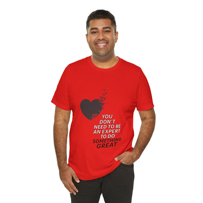 You Don’t Need to Be an Expert – Jersey Short Sleeve Tee