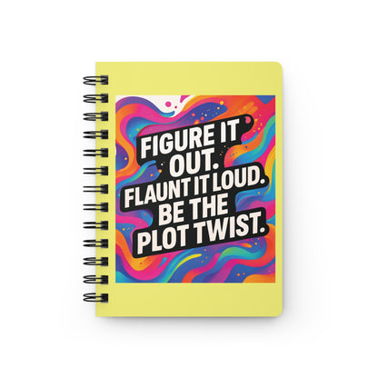 Flaunt It Out Loud — Yellow Cover Spiral Notebook Journal