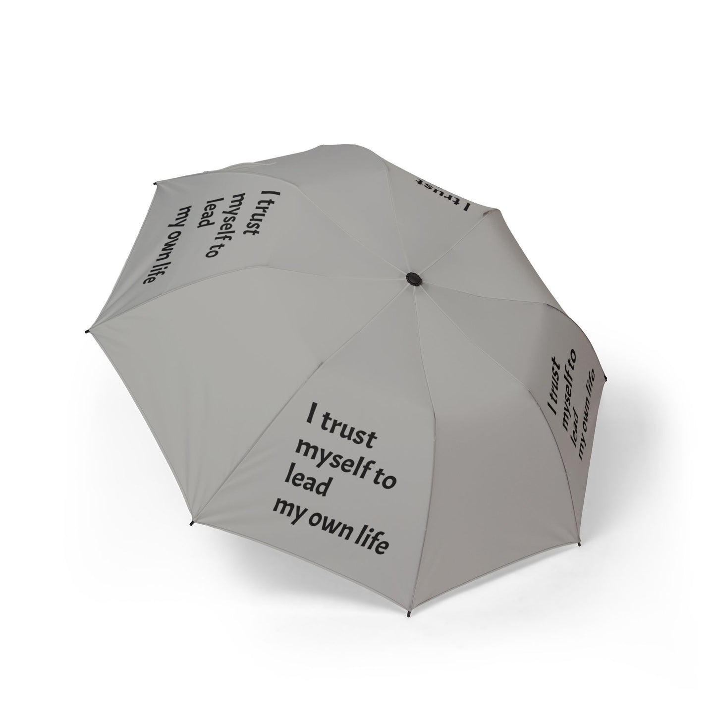 "I Trust Myself To Lead My Own Life" — Light Grey Semi‑Automatic Foldable Umbrella