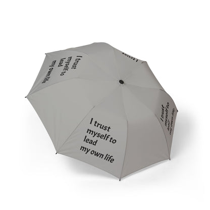 "I Trust Myself To Lead My Own Life" — Light Grey Semi‑Automatic Foldable Umbrella