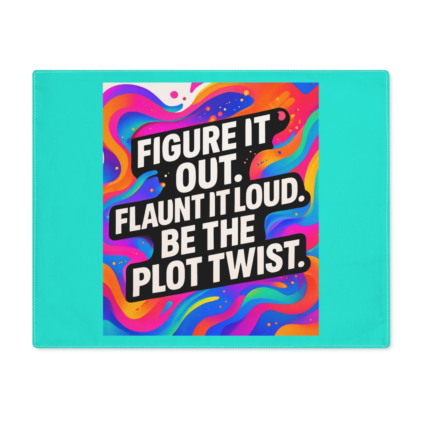 Be The Plot Twist — Turquoise Placemat