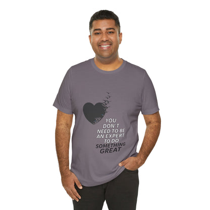 You Don’t Need to Be an Expert – Jersey Short Sleeve Tee
