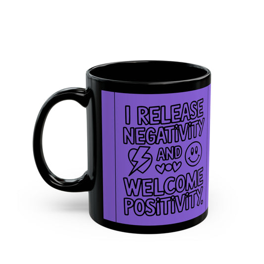 I Release Negativity and Welcome Positivity — Purple Design Ceramic Mug