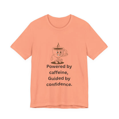 Powered by Caffeine, Guided by Confidence – Jersey Short Sleeve Tee