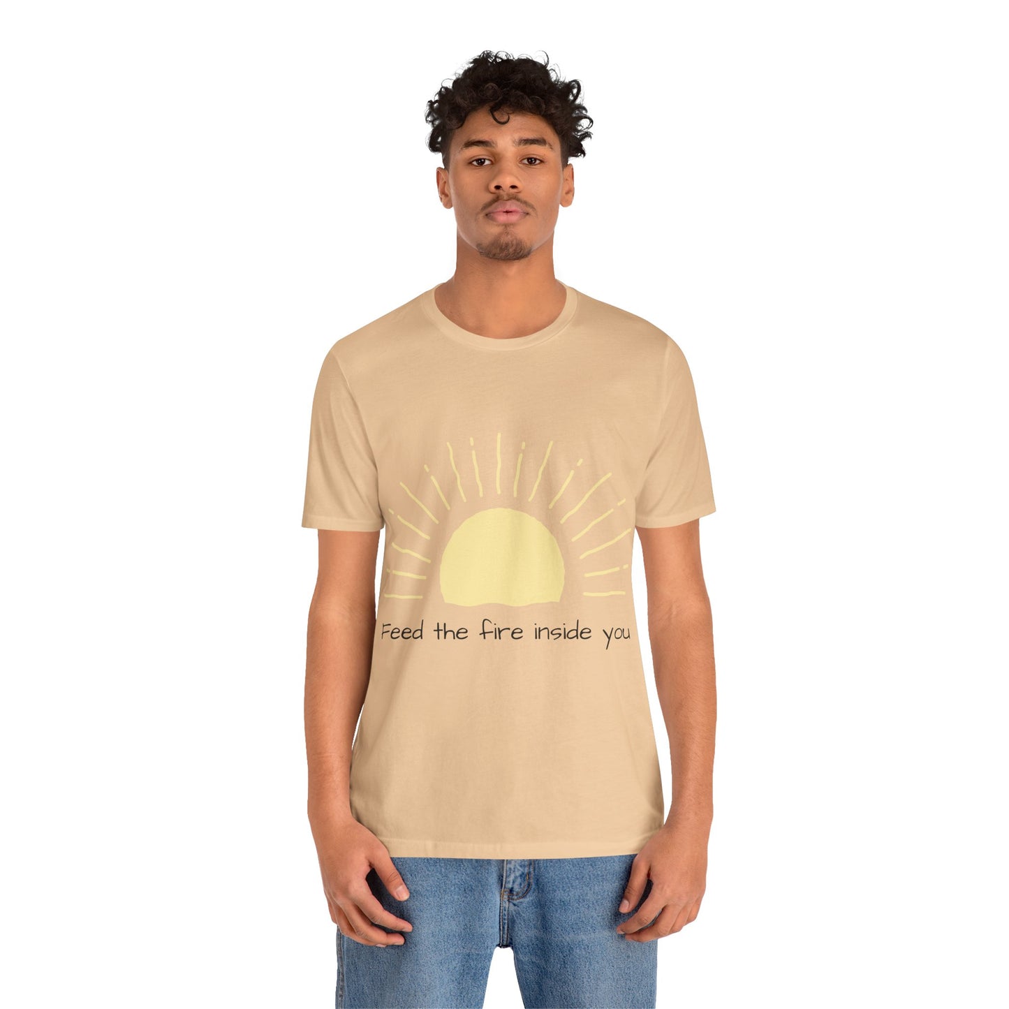Feed the Fire Inside You – Jersey Short Sleeve Tee