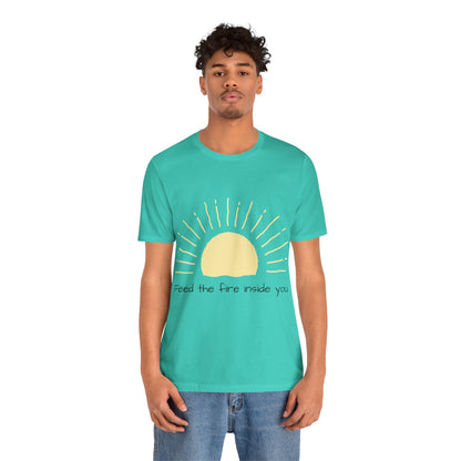 Feed the Fire Inside You – Jersey Short Sleeve Tee