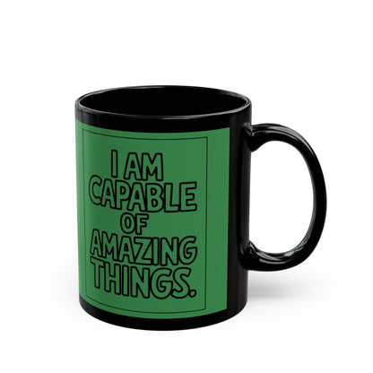 I Am Capable of Amazing Things — Forest Green Design Affirmation Mug
