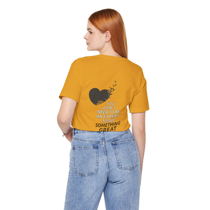 You Don’t Need to Be an Expert – Jersey Short Sleeve Tee