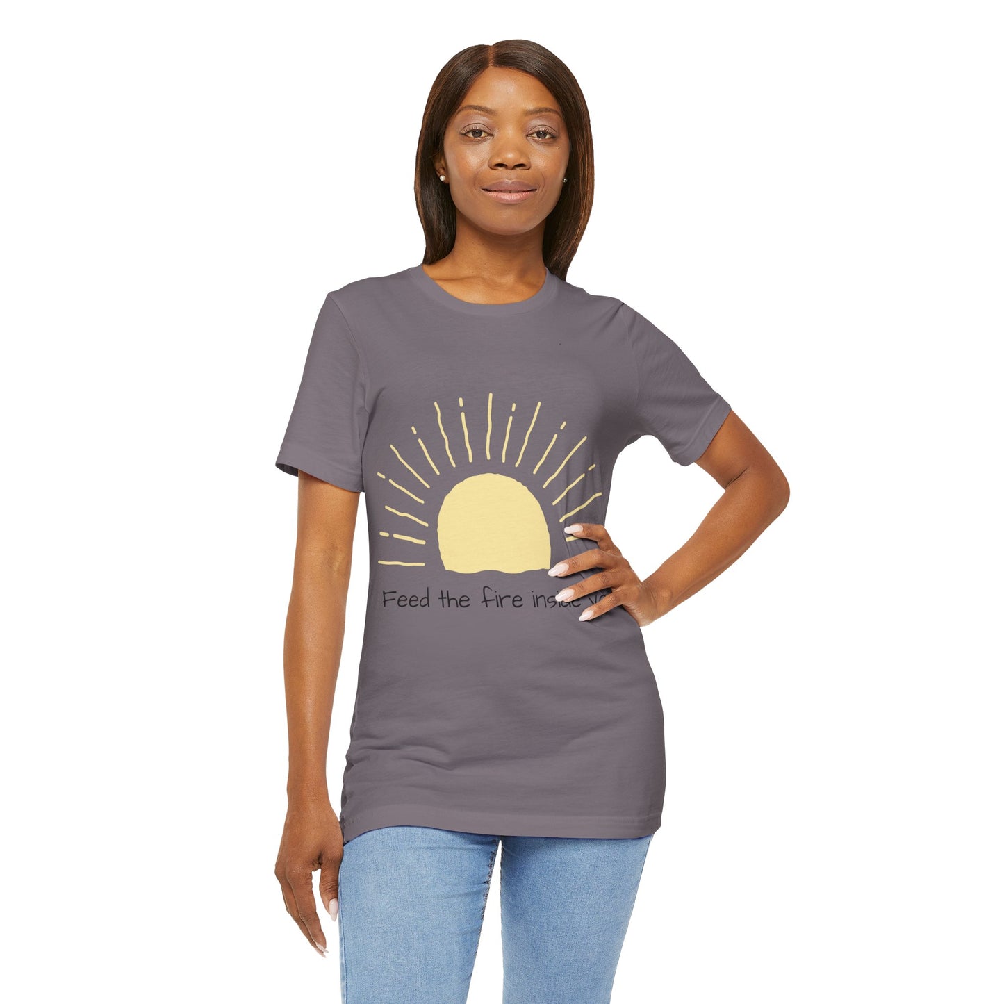 Feed the Fire Inside You – Jersey Short Sleeve Tee