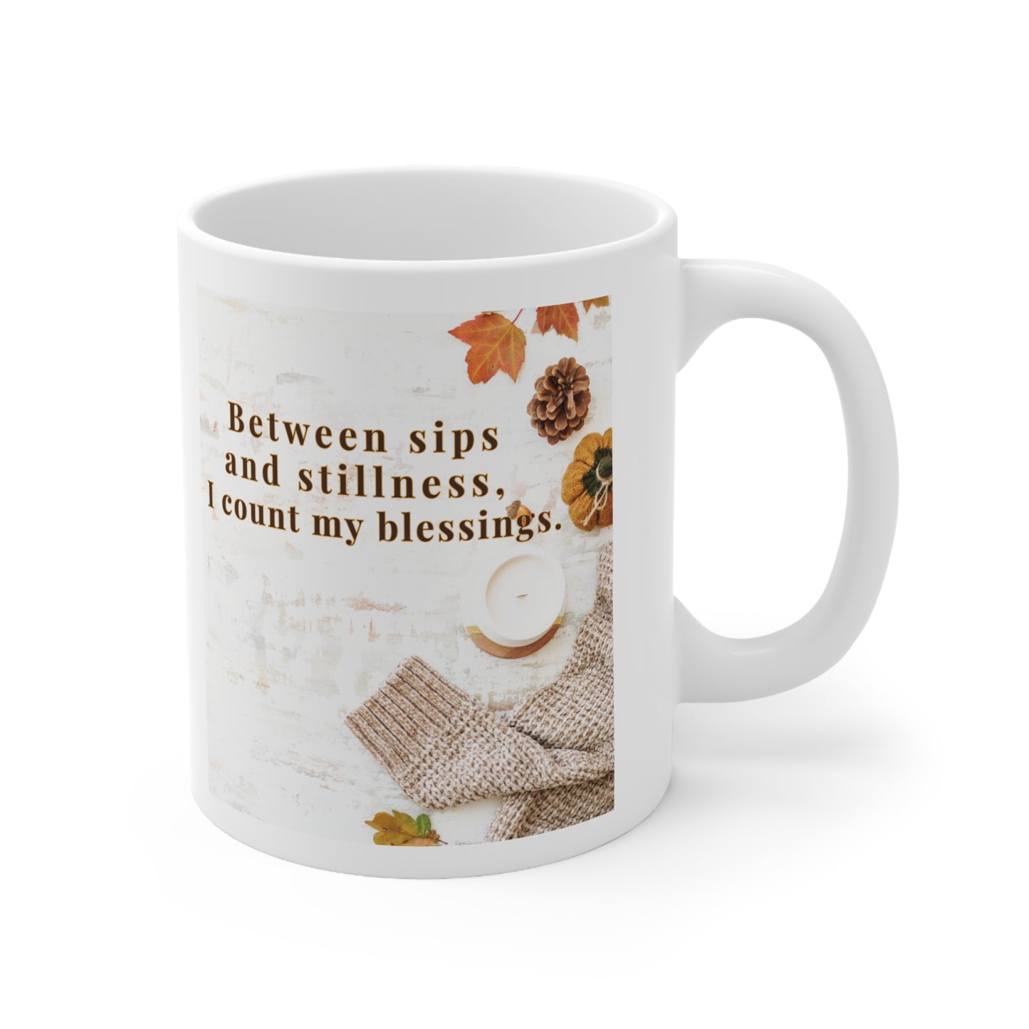 Inspirational Ceramic Coffee Right Handed Mug – “Between Pauses and Still Moments I Count My Blessings” 11oz
