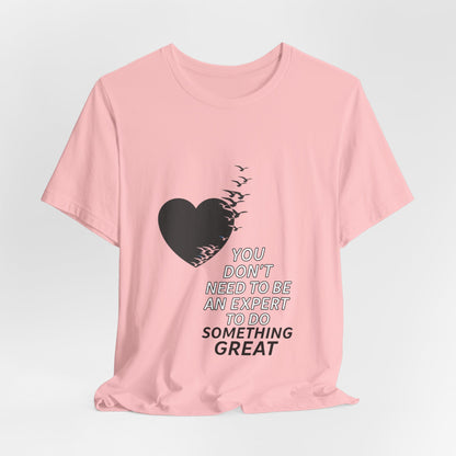 You Don’t Need to Be an Expert – Jersey Short Sleeve Tee