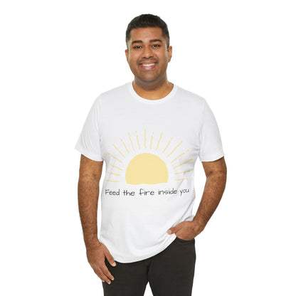 Feed the Fire Inside You – Jersey Short Sleeve Tee