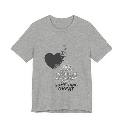 You Don’t Need to Be an Expert – Jersey Short Sleeve Tee