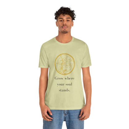 Grow Where Your Soul Stands – Jersey Short Sleeve Tee