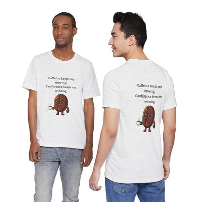 Caffeine Keeps Me Moving, Confidence Keeps Me Winning – Jersey Short Sleeve Tee