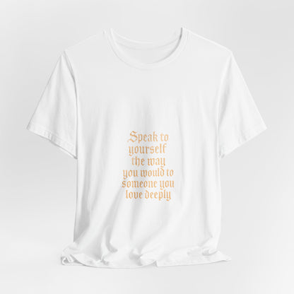 Speak to Yourself – Jersey Short Sleeve Tee