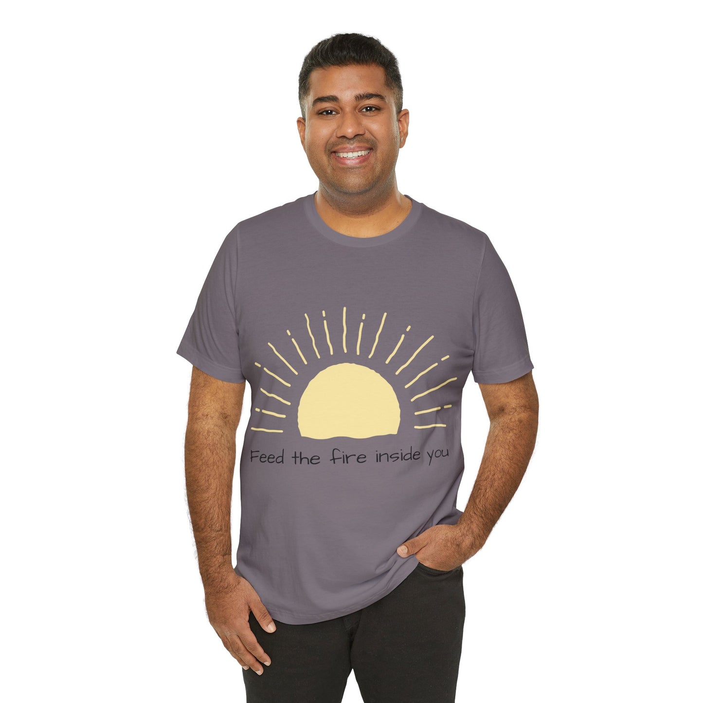 Feed the Fire Inside You – Jersey Short Sleeve Tee