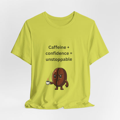 Caffeine + Confidence = Unstoppable – Jersey Short Sleeve Tee