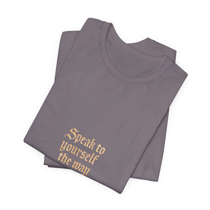 Speak to Yourself – Jersey Short Sleeve Tee
